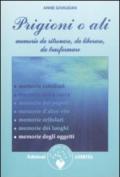 Prigioni o ali. Memorie da ritrovare, da liberare, da trasformare