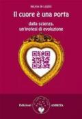 Il cuore è una porta. Dalla scienza, un'ipotesi di evoluzione