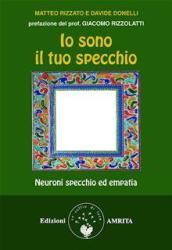 Io sono il tuo specchio. Neuroni specchio ed empatia