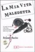 La mia vita maledetta. La storia vera di un Latin King, la più pericolosa gang latino-americana