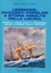 Leggende, racconti popolari e storie insolite della Liguria. Storie di luoghi, eventi e personaggi, diavoli e streghe, santi e fantasmi