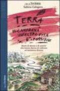 Terra. In campagna un'altra vita è possibile. Storie di donne e di uomini che hanno deciso di coltivare un'esistenza diversa