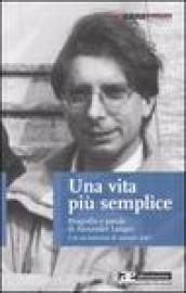 Una vita più semplice. Biografia e parole di Alexander Langer. Con un'intervista di Adriano Sofri