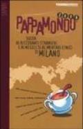 Pappamondo 2006. Guida ai ristoranti stranieri e ai negozi di alimentari etnici di Milano