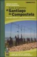 Guida al cammino di Santiago de Compostela. Oltre 800 chilometri a piedi da Roncisvalle a Finisterre