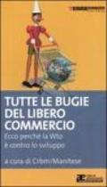 Tutte le bugie del libero commercio. Ecco perché la WTO è contro lo sviluppo