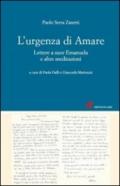 L'urgenza di amare. Lettere a suor Emanuela e altre meditazioni