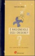 E ragionevole oggi credere? Per i genitori dei cresimandi