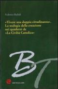 «Vivere una doppia cittadinanza». La teologia della creazione nei quaderni de «La Civiltà Cattolica»