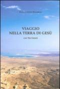 Viaggio nella terra di Gesù