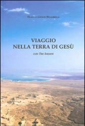 Viaggio nella terra di Gesù