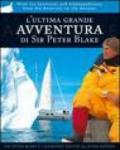 L'ultima grande avventura di Sir Peter Blake. Con il Seamaster dall'Antartide al Rio delle Amazzoni