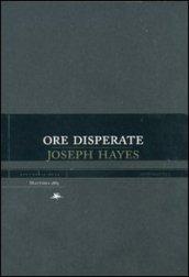 Ore disperate
