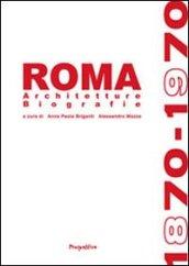 Roma 1870-1970. Architetture biografie. Ediz. illustrata