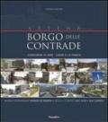 Borgo delle Contrade. Concorso di idee. L'asse e la piazza. Catalogo della mostra