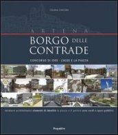 Borgo delle Contrade. Concorso di idee. L'asse e la piazza. Catalogo della mostra