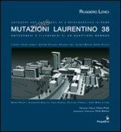 Mutazioni Laurentino 38. Ontogenesi e filogenesi di un quartiere romano. Ediz. multilingue