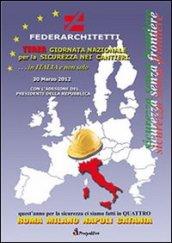 Terza giornata nazionale per la sicurezza nei cantieri. In Italia e non solo. Sicurezza senza frontiere