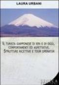Il turista giapponese di ieri e di oggi. Comportamenti ed aspettative. Strutture ricettive e tour operator
