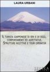 Il turista giapponese di ieri e di oggi. Comportamenti ed aspettative. Strutture ricettive e tour operator