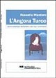 L' angora turco. Dono prezioso della terra dei due continenti