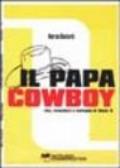 Il papa cowboy. Vita, avventure e battaglie di Giulio II