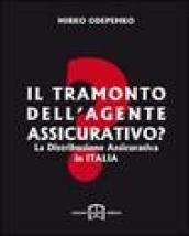 Il tramonto dell'agente assicurativo? La distribuzione assicurativa in Italia