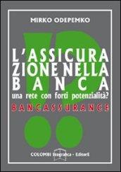 L'assicurazione nella banca. Una rete con forti potenzialità? Bancassurance