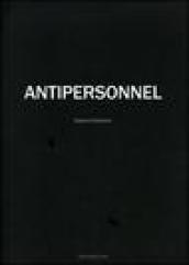 Antipersonnel. Catalogo del progetto. Ediz. italiana e inglese