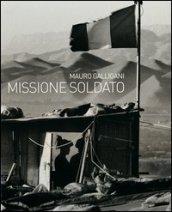 Missione soldato. Ediz. illustrata