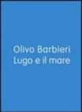 Lugo e il mare. Ediz. italiana e inglese