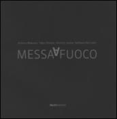 Messa a fuoco. Lo sguardo di quattro fotografi per città della scienzain occasione del secondo anniversario dell'incendio. Ediz. italiana e inglese