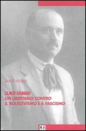 Luigi Fabbri un libertario contro il bolscevismo e il fascismo