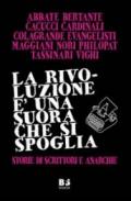 La rivoluzione è una suora che si spoglia. Storie di scrittori e anarchie