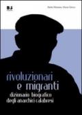 Rivoluzionari e migranti. Dizionario biografico degli anarchici calabresi