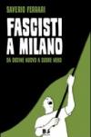 Fascisti a Milano. Da Ordine Nuovo a Cuore Nero