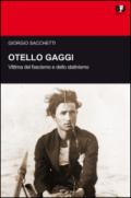 Otello Gaggi. Vittima del fascismo e dello stalinismo