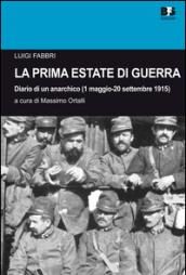 La prima estate di guerra. Diario di un anarchico (1 maggio-20 settembre 1915)