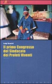 Il primo congresso del sindacato dei profeti viventi