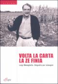 Volta la carta la ze finia. Luigi Meneghello. Biografia per immagini. Ediz. illustrata