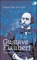 Gustave Flaubert. L'eremita viaggiatore