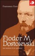 Fiodor M. Dostoievski. Les saisons d'un penseur
