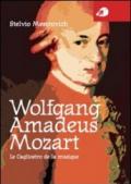 Wolfgang Amadeus Mozart. Le Cagliostro de la musique