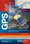 GPS Start. La guida per partire con il GPS. Con CD-ROM