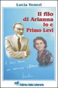 Il filo di Arianna. Io e Primo Levi