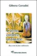 Come ombre ostinate