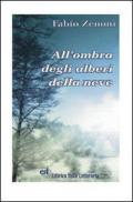 All'ombra degli alberi della neve