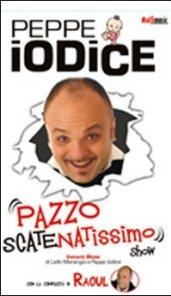 Pazzo scatenatissimo show. DVD