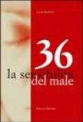 36. La sensibilità del male