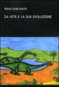 La vita e la sua evoluzione